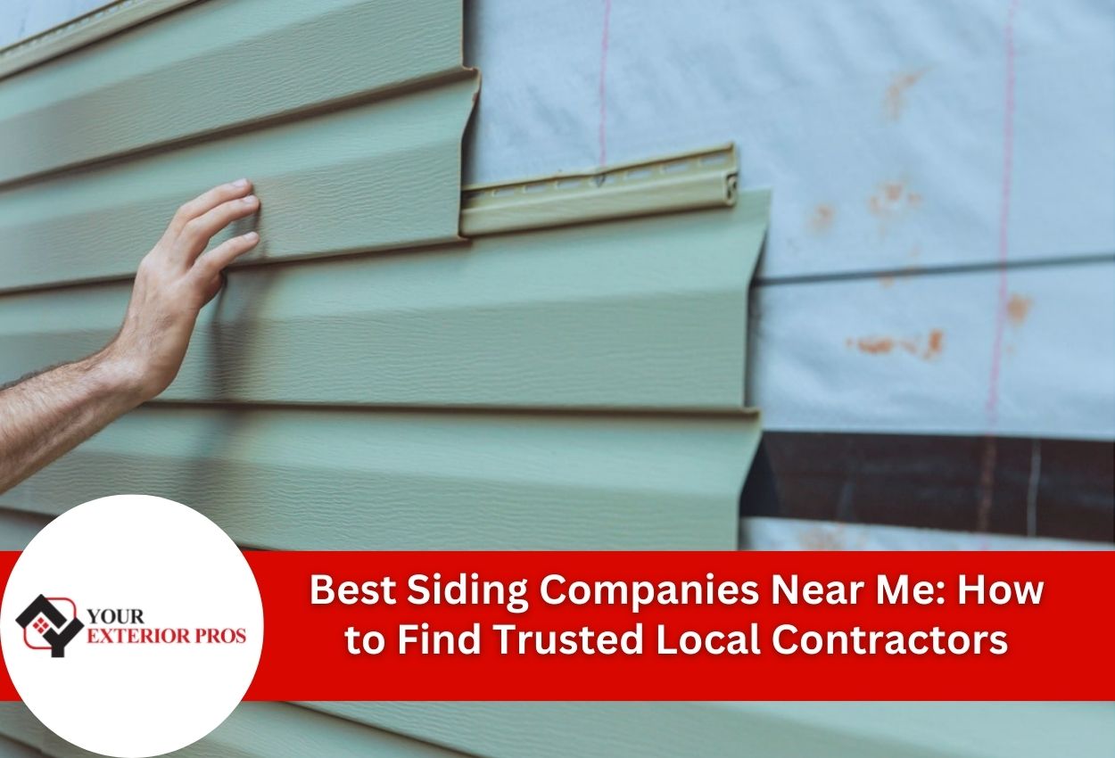 Best Siding Companies Near Me: How to Find Local Pros